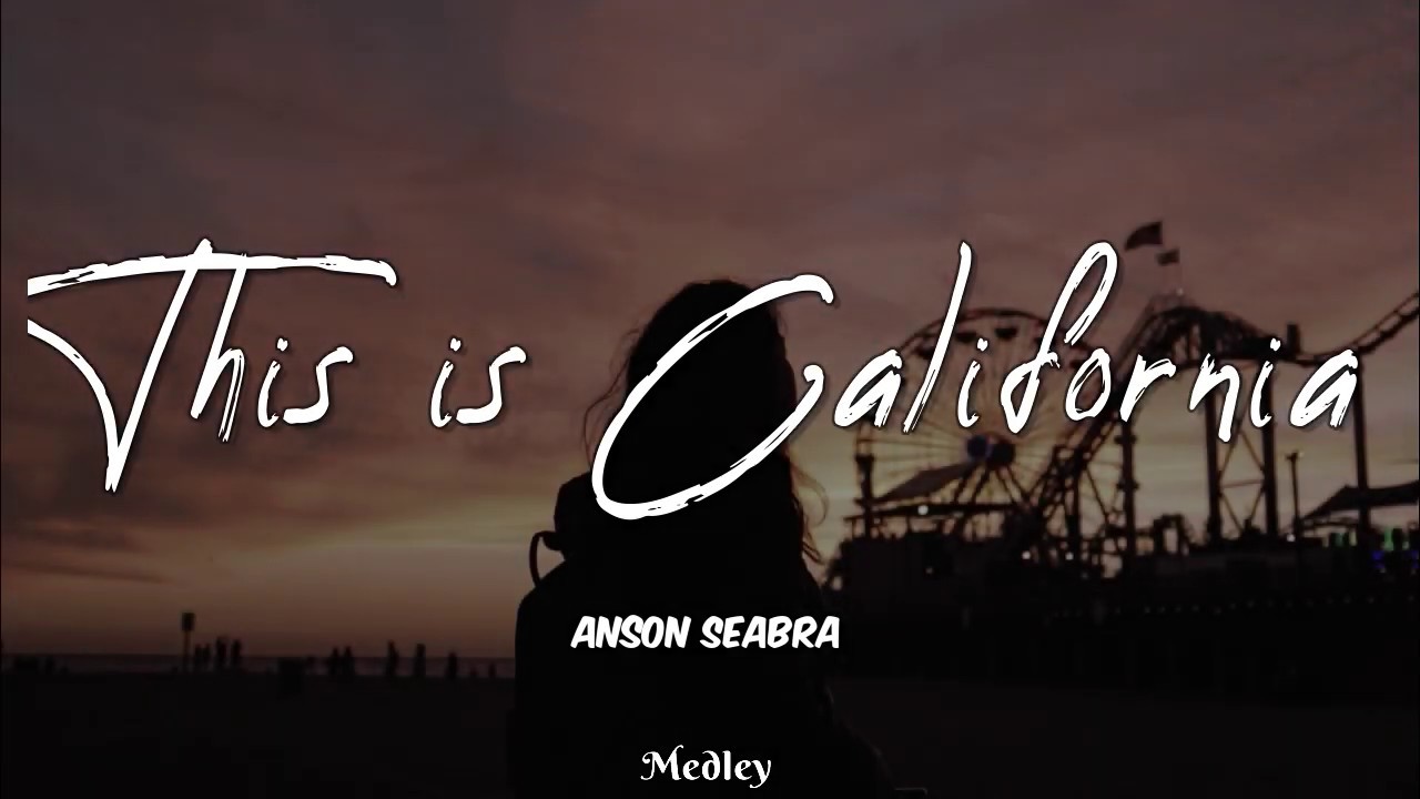 Anson Seabra - This is California (Lyrics in CC)
