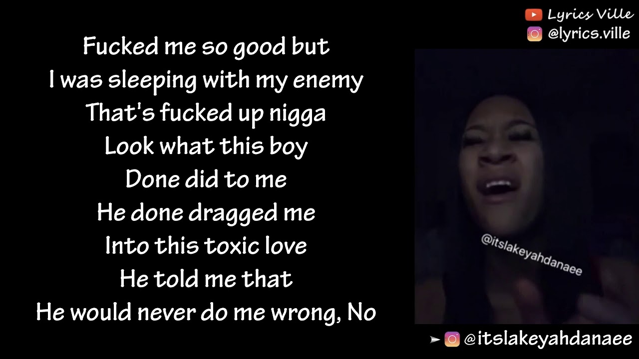 DRAGGED ME INTO THIS TOXIC LOVE @itslakeyahdanaee (LYRICS)