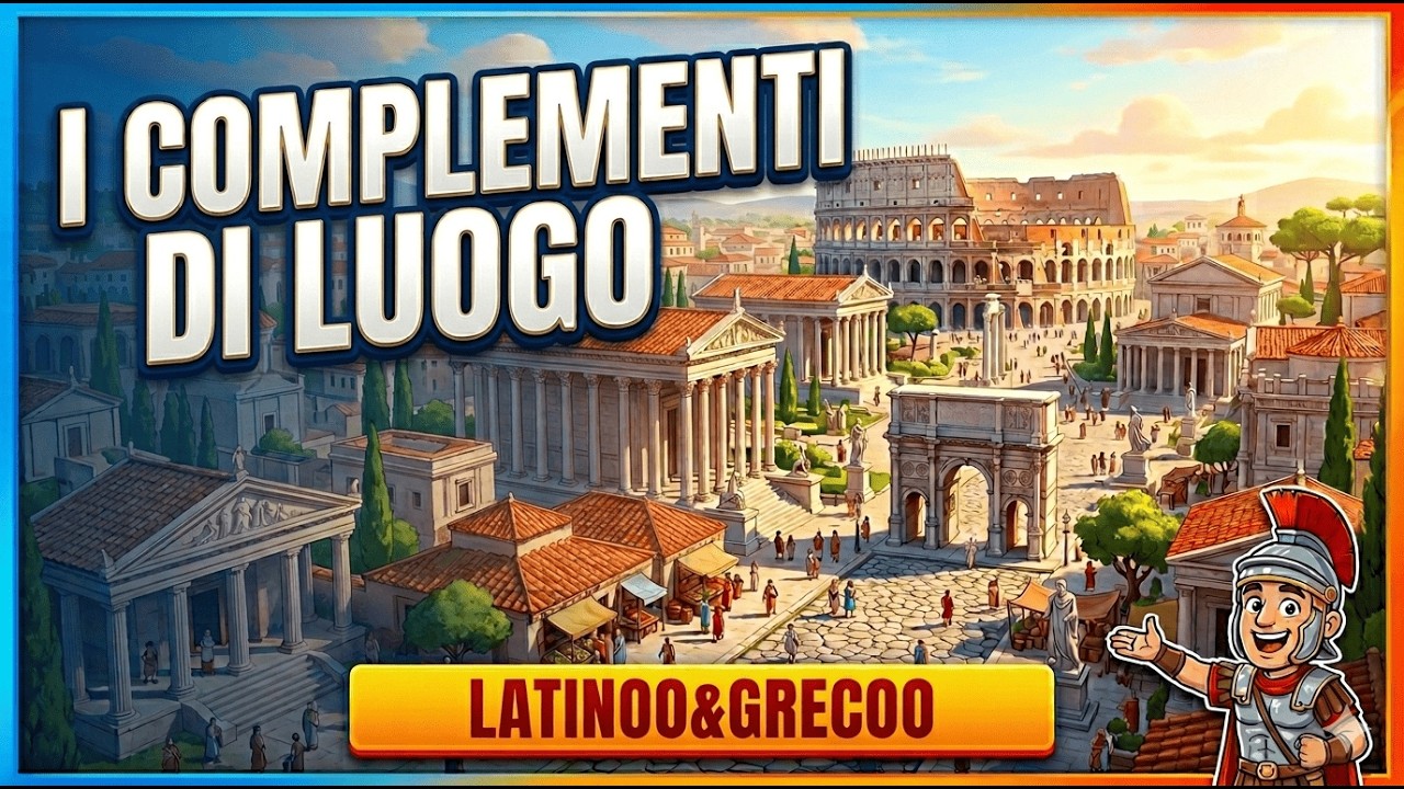 IL COMPLEMENTO DI LUOGO-Lezione di Grammatica Latina