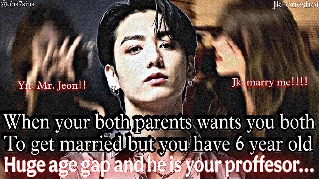 "When your parents wants you both to get married but he is your proffesor" |jk ff