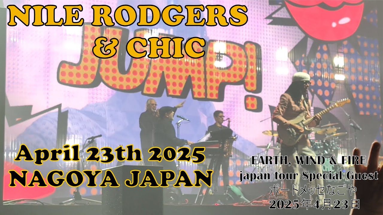 【NILE RODGERS & CHIC】NAGOYA JAPAN【April 23th 2025】【Full show】