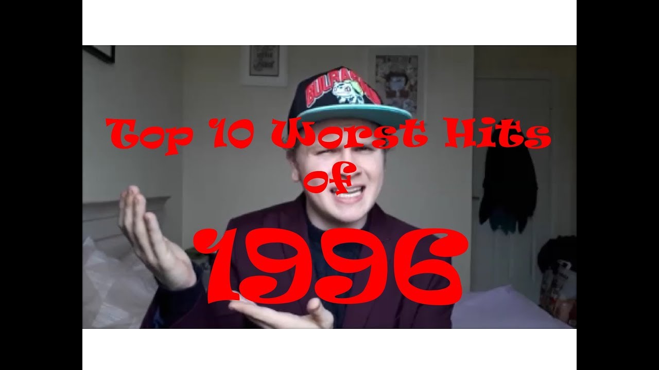 Top 10 Worst Hit Songs of 1996