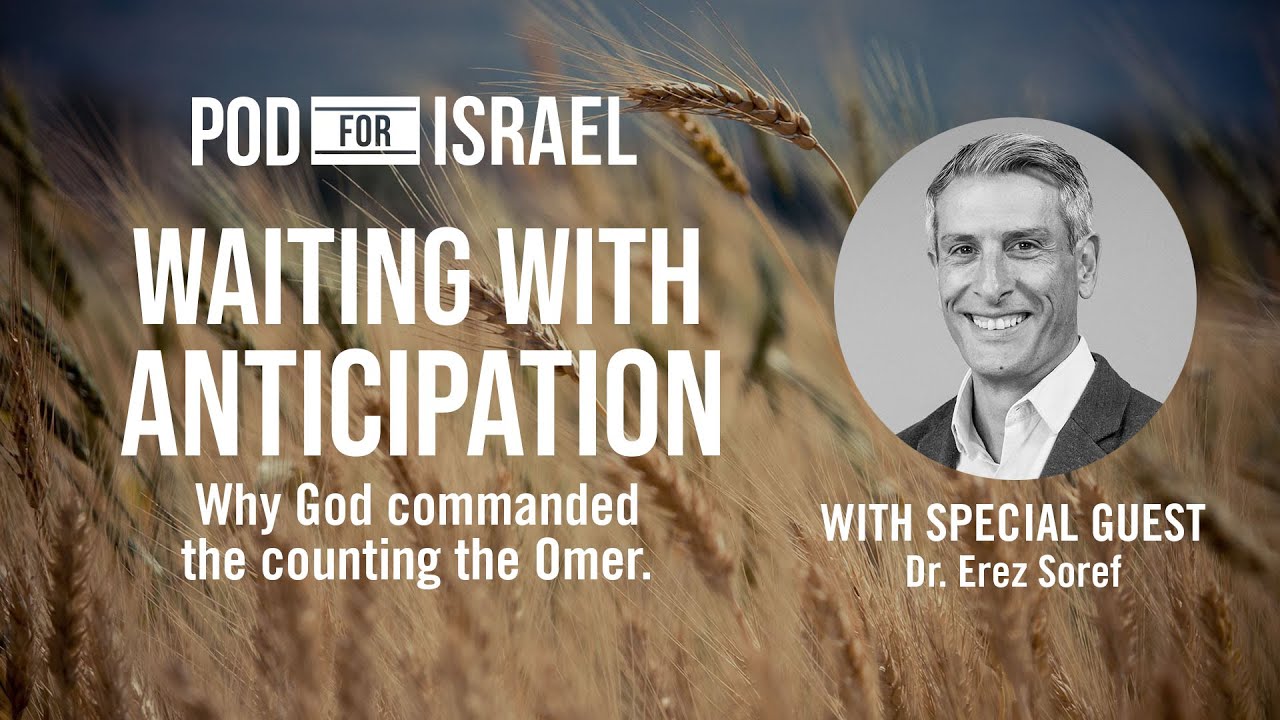 Waiting with anticipation - Counting the Omer - Pod for Israel