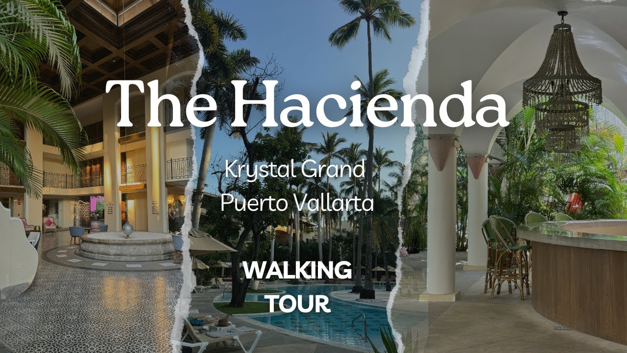 The Hacienda at Krystal Grand Puerto Vallarta - 2024 Tour of the adults-only tropical oasis