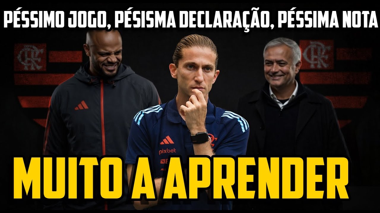 FLAMENGO DE FILIPE LUIS PRECISA MUDAR URGENTE - FLA PERDE NO CAMPO, NAS DECLARAÇÕES E NA NOTA