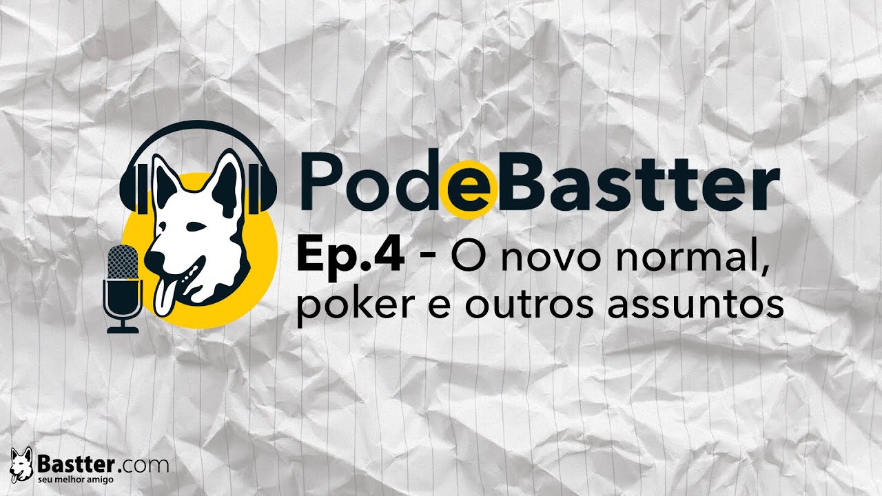 O NOVO NORMAL, POKER E OUTROS - Bode do Bastter 4