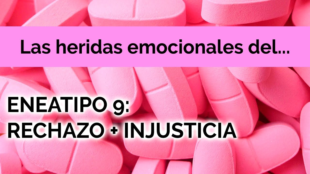 LAS HERIDAS EMOCIONALES DEL ENEATIPO 9