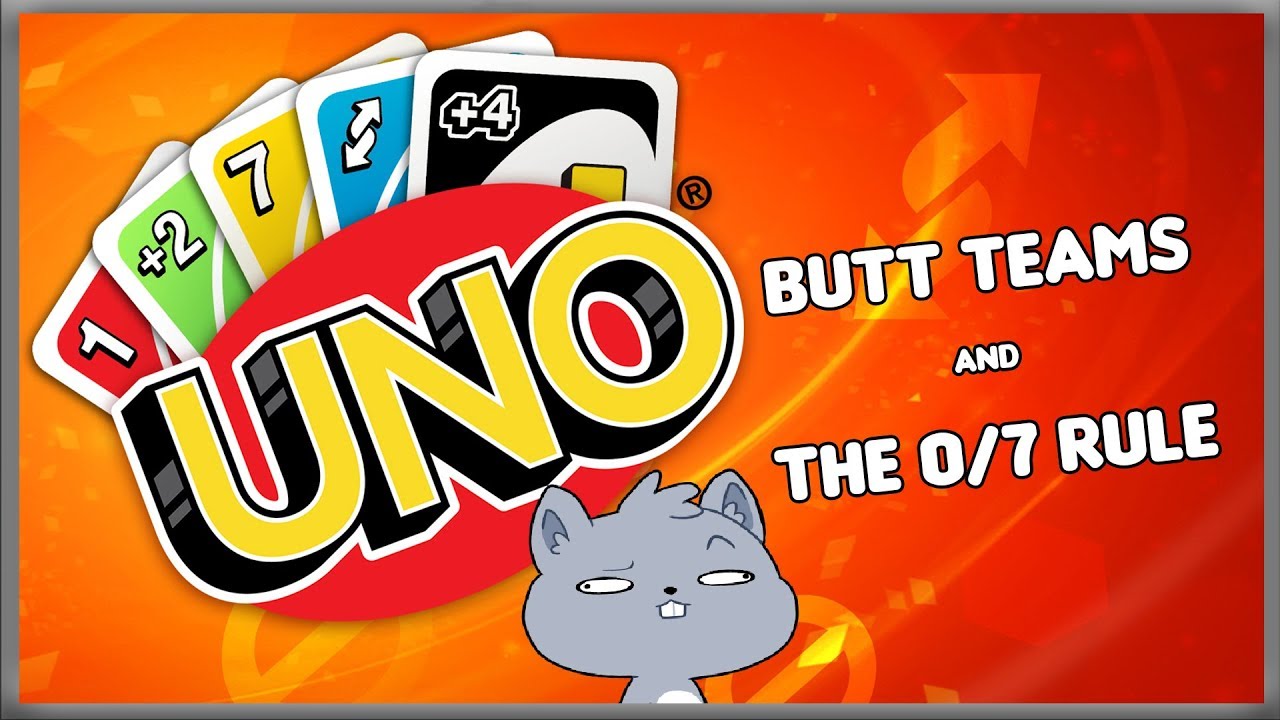 Uno Butt We're on Teams and 0/7 Rule