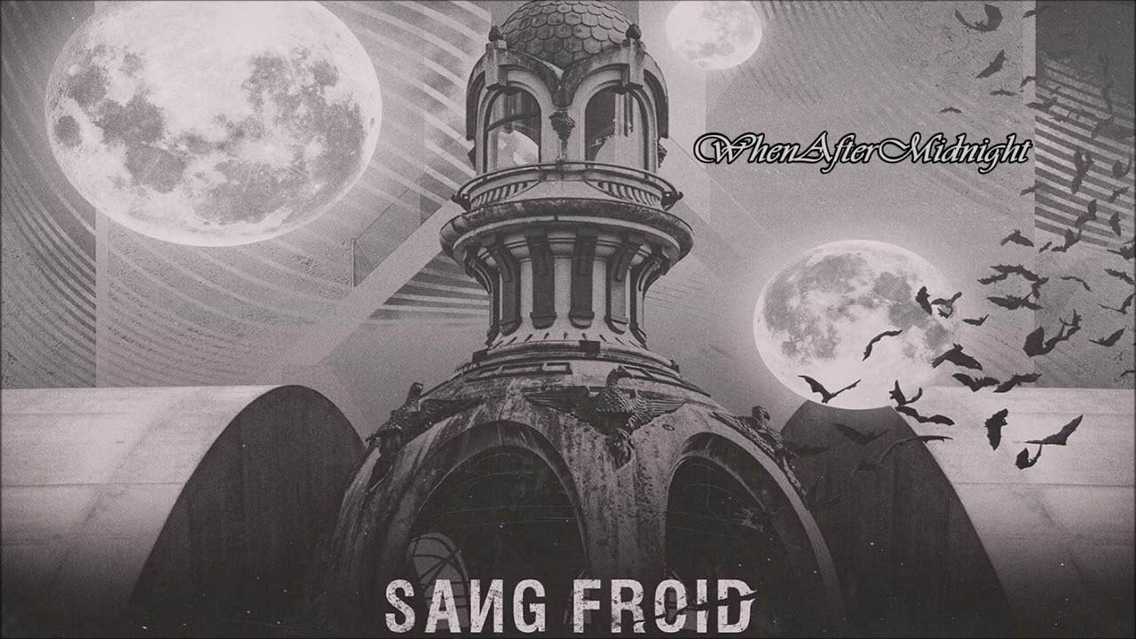 Sang Froid ★ The Eleventh Dawn [HQ]
