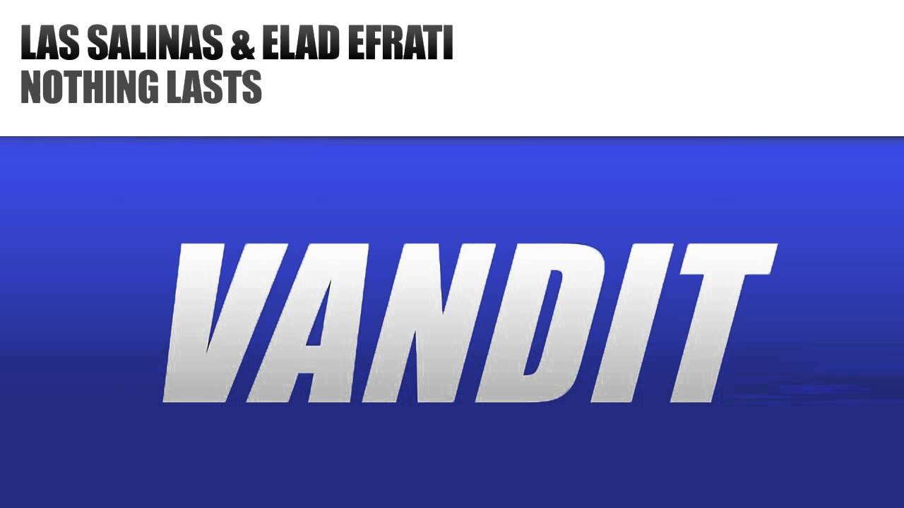Las Salinas & Elad Efrati - Nothing Lasts (Original Mix)