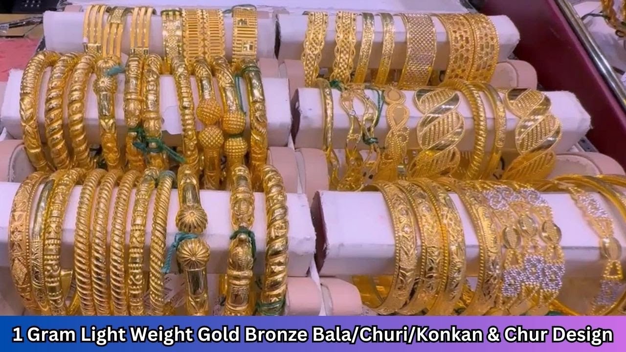 1 Gram Light Weight Gold Bronze Bala/Churi/Konkan & Chur Design With Price || Light Weight Bangles