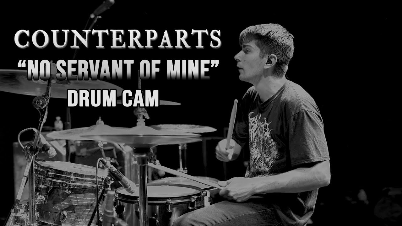 Counterparts | No Servant Of Mine | Drum Cam (LIVE)