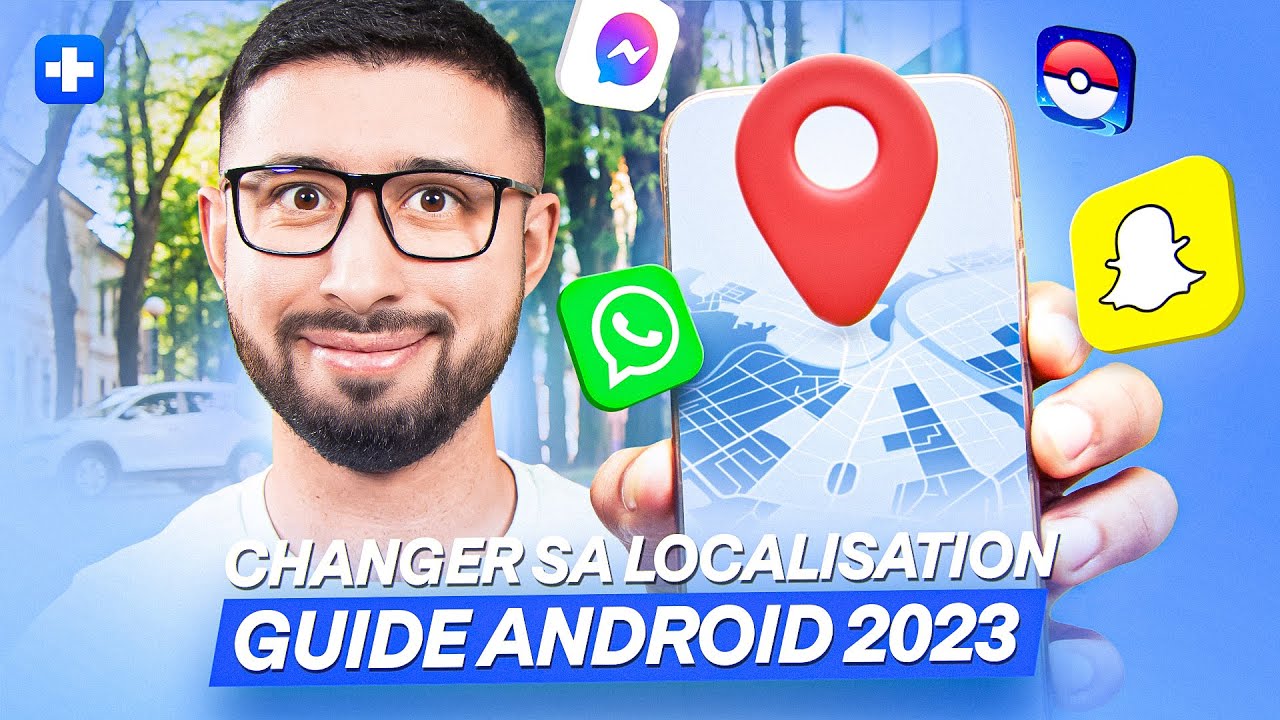 Comment changer sa localisation sur Android en 2024