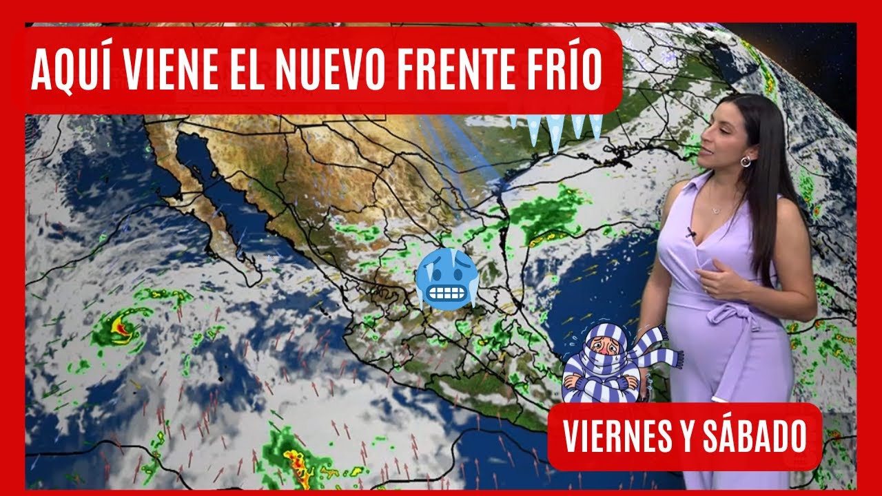 El pronóstico del tiempo en México, viernes, 16 y sábado, 17 de enero | El clima de hoy