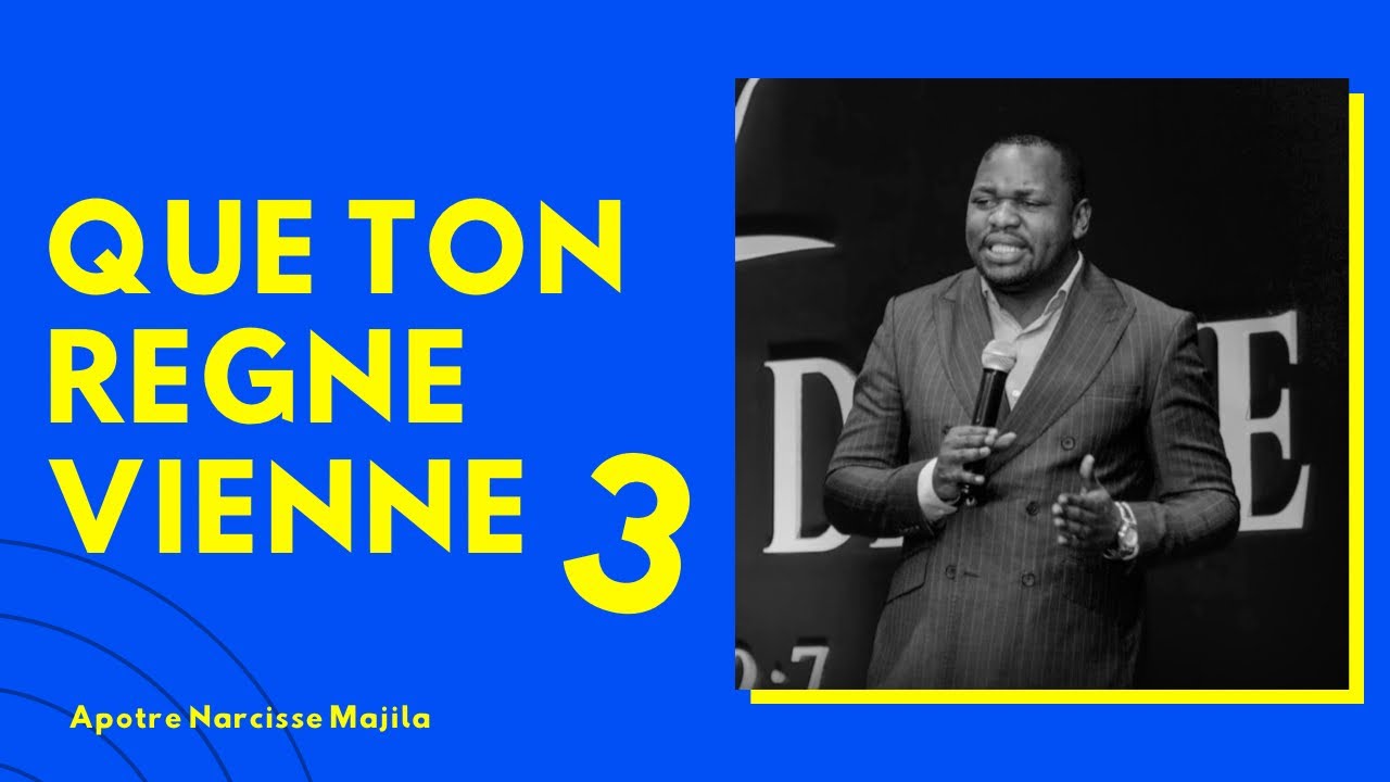 QUE TON REGNE VIENNE 3.    Apotre Narcisse Majila