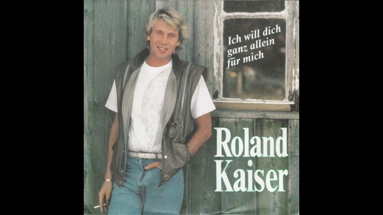 Roland Kaiser - Ich will dich ganz allein für mich