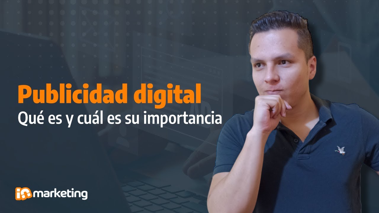 📢 Publicidad digital: qu&eacute; es y cu&aacute;l es su importancia