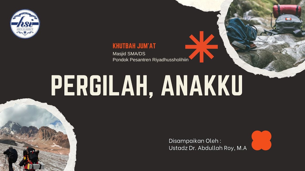 Khutbah Jum'at : Pergilah, Anakku