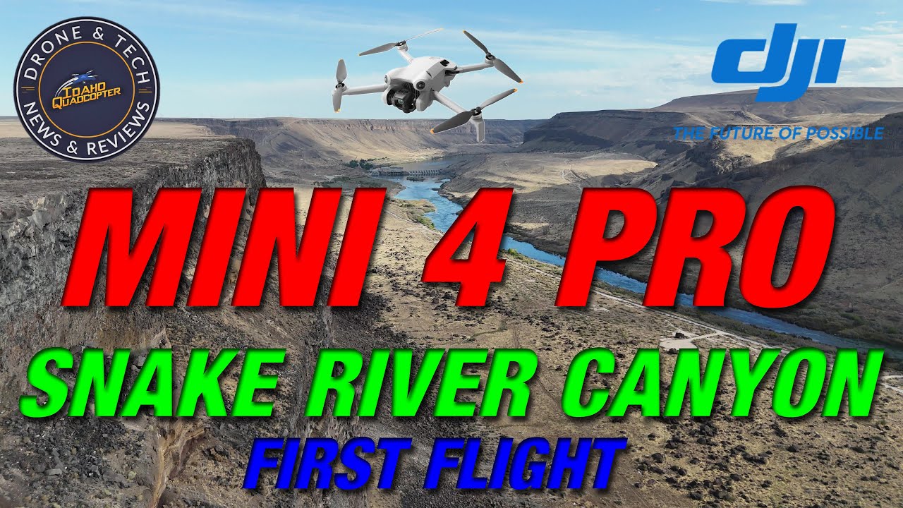 DJI Mini 4 Pro!  Introduction and First Flight at The Snake River Canyon