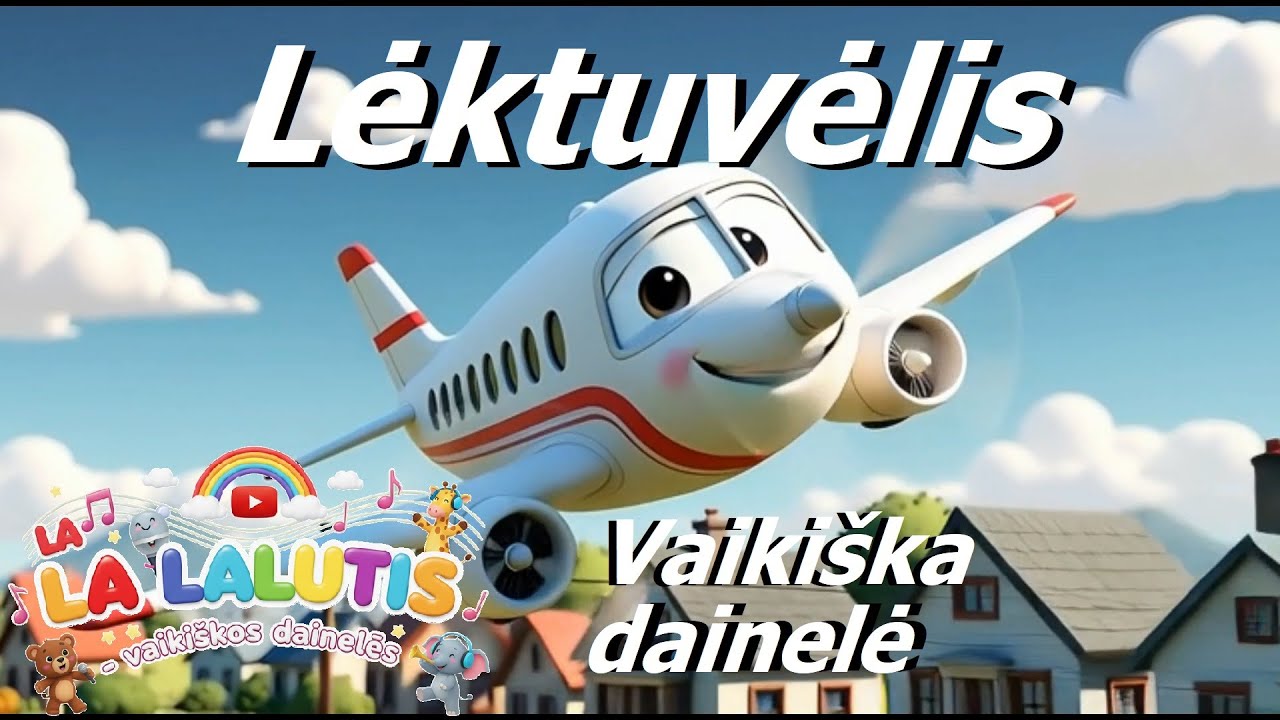 Lėktuvėlis - Nauja lietuviška dainelė vaikams