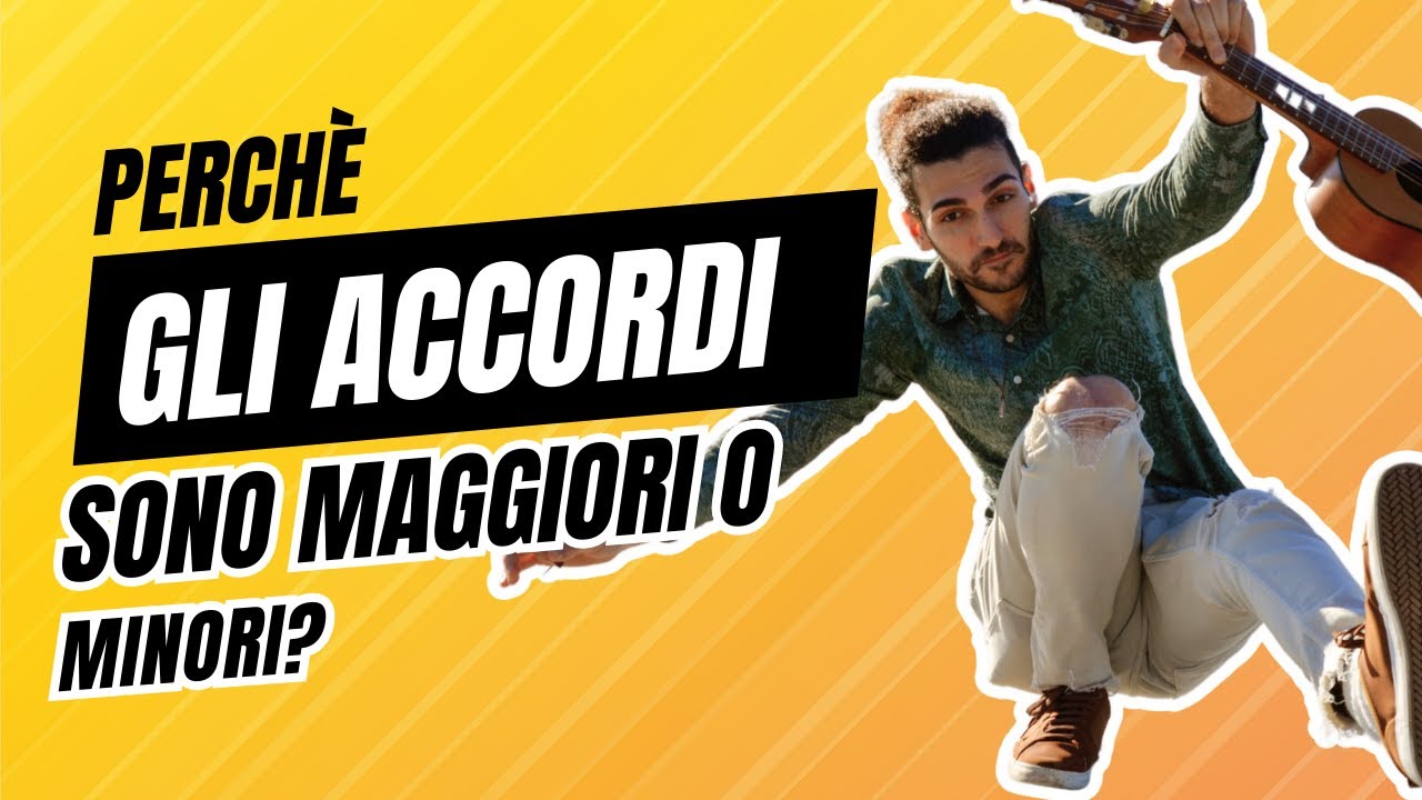 Perché un accordo è maggiore o minore? EP6 - Accademia Cantautore