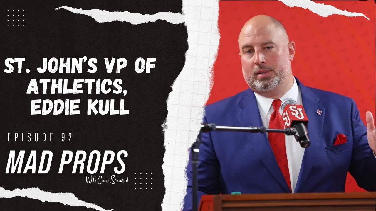 St. John's VP of Athletics, Eddie Kull | Mad Props