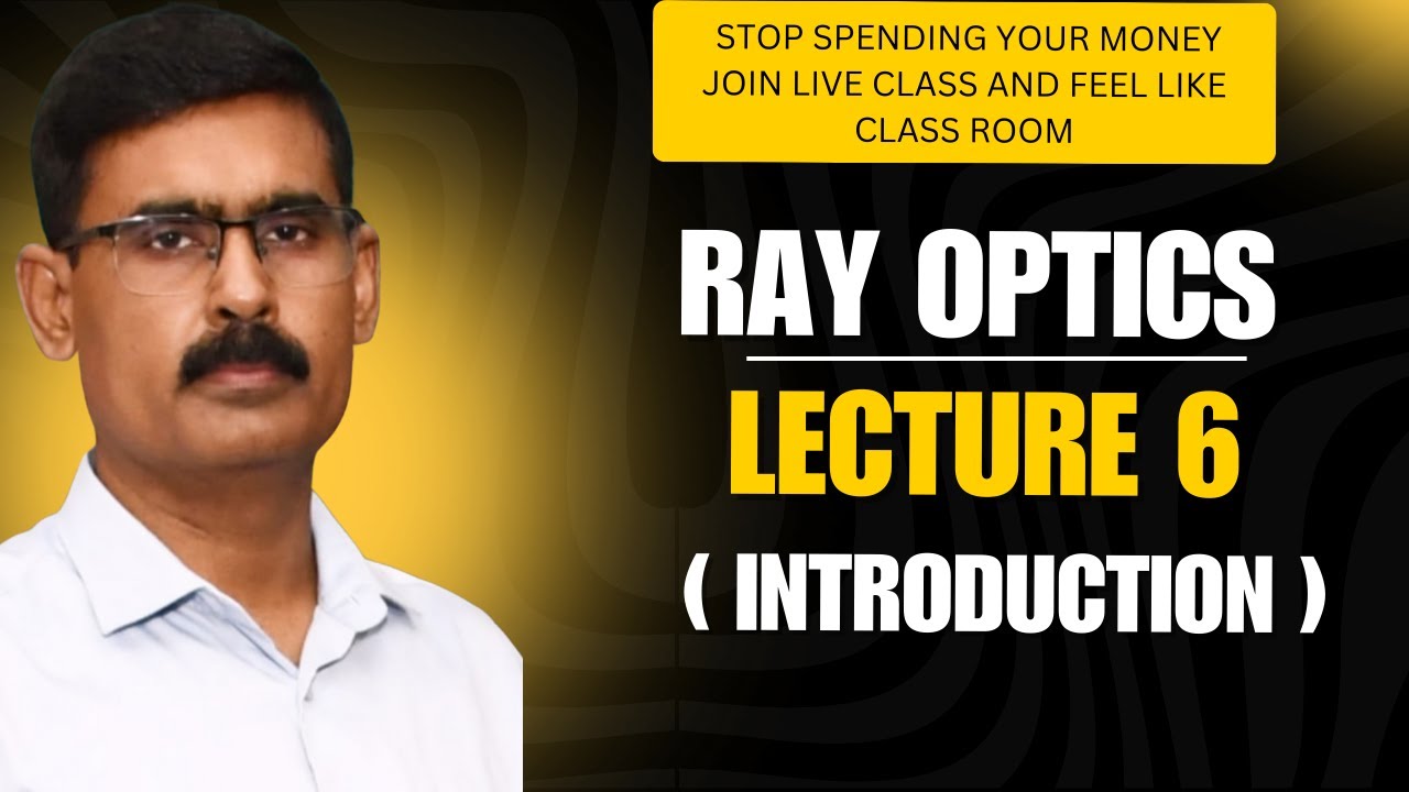 RAY OPTICS | LECTURE 6 | VIDHYAMAN ACADEMY@LK SHRIVASTWA