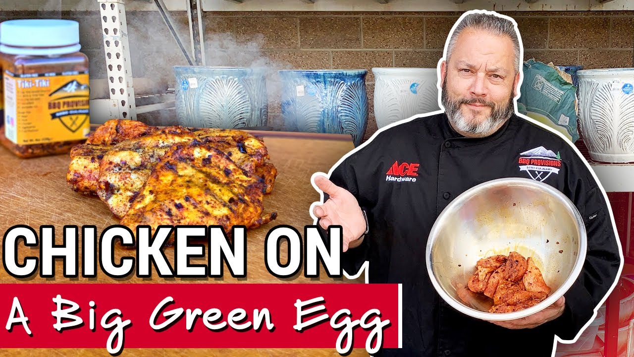 Chicken On The Big Green Egg - Ace Hardware