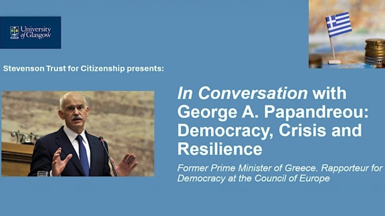 Stevenson Trust Lecture In Conversation with George A  Papandreou Democracy, Crisis and Resilience
