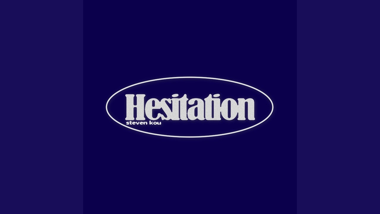 Hesitation
