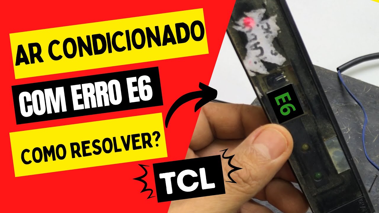 Como resolver o erro E6 no ar condicionado TLC