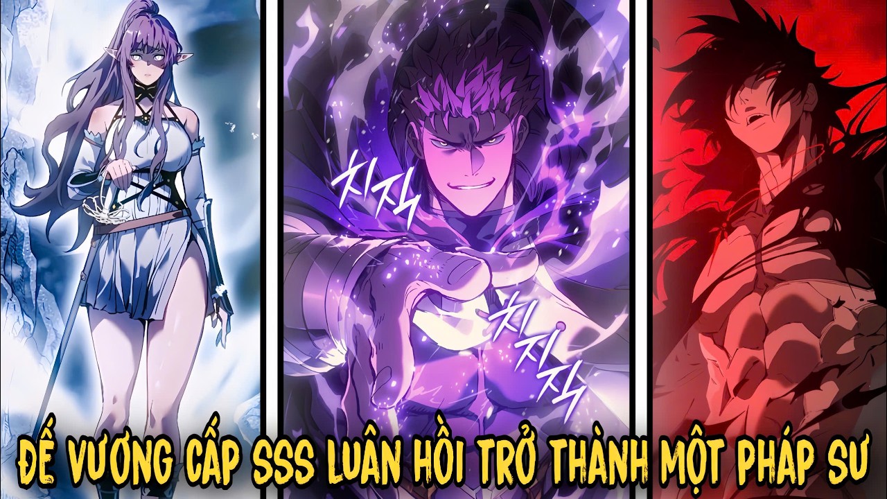 FULL BỘ | Đế Vương Cấp SSS Luân Hồi Trở Thành Một Pháp Sư - Luân Hồi Đế Vương | Review Truyện