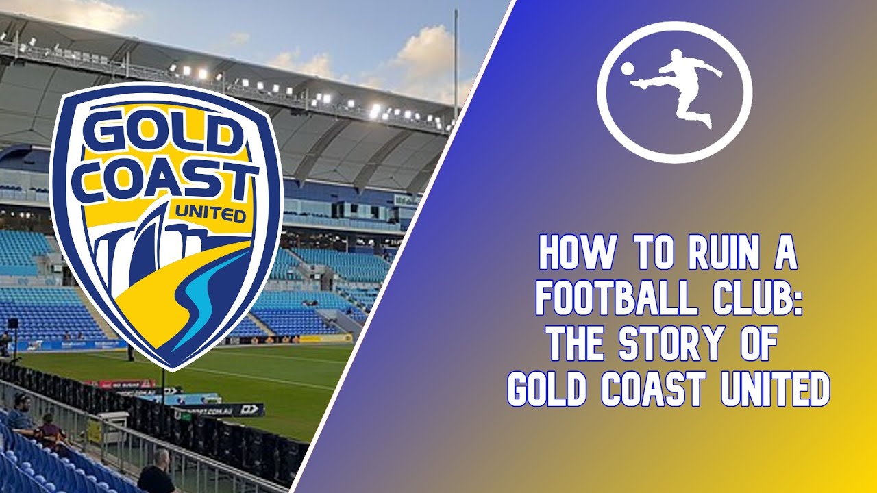 How To Ruin A Football Club: The Story of Gold Coast United