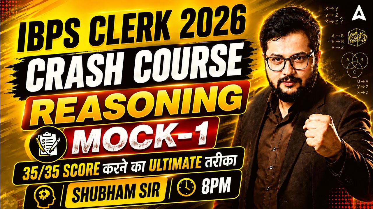 🔥 IBPS Clerk 2026 Reasoning Crash Course | Mock-1 में 35/35 Score की Ultimate Strategy | Shubham Sir