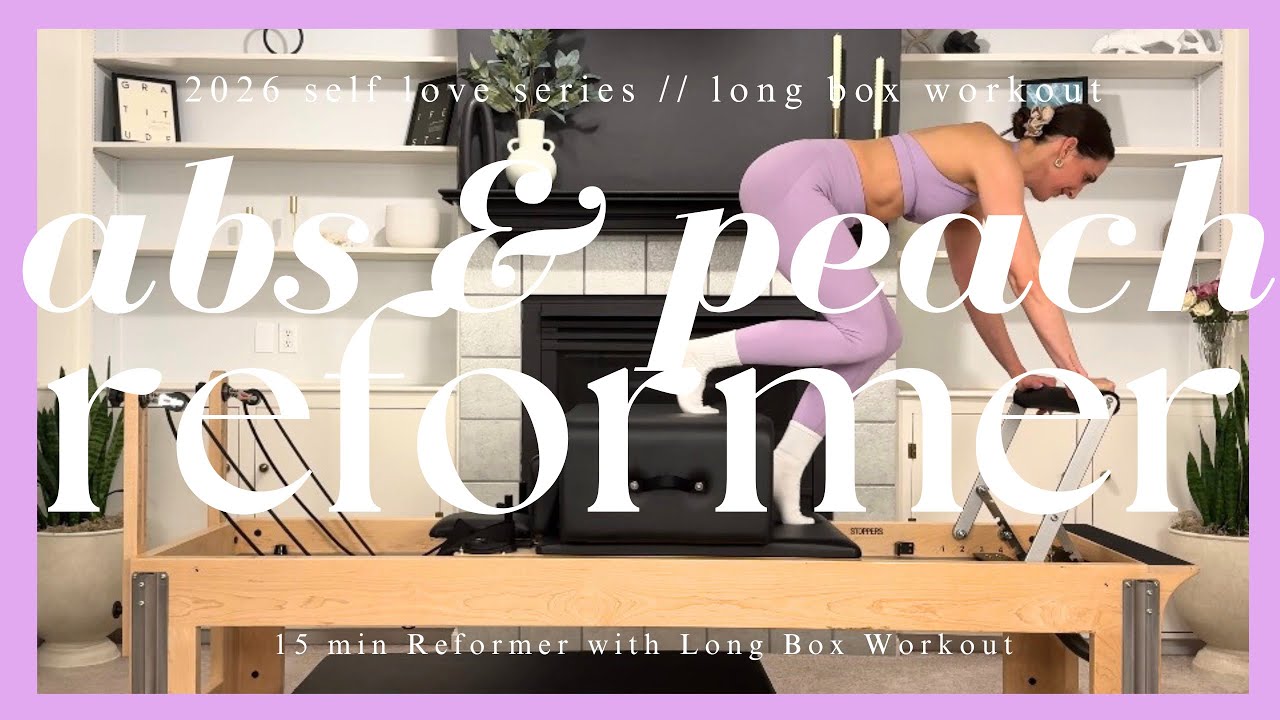15-Minute Core & Legs Reformer | Long Box Pilates Booty 🍑2026 Tone & Glow Self Love Series Workout 3