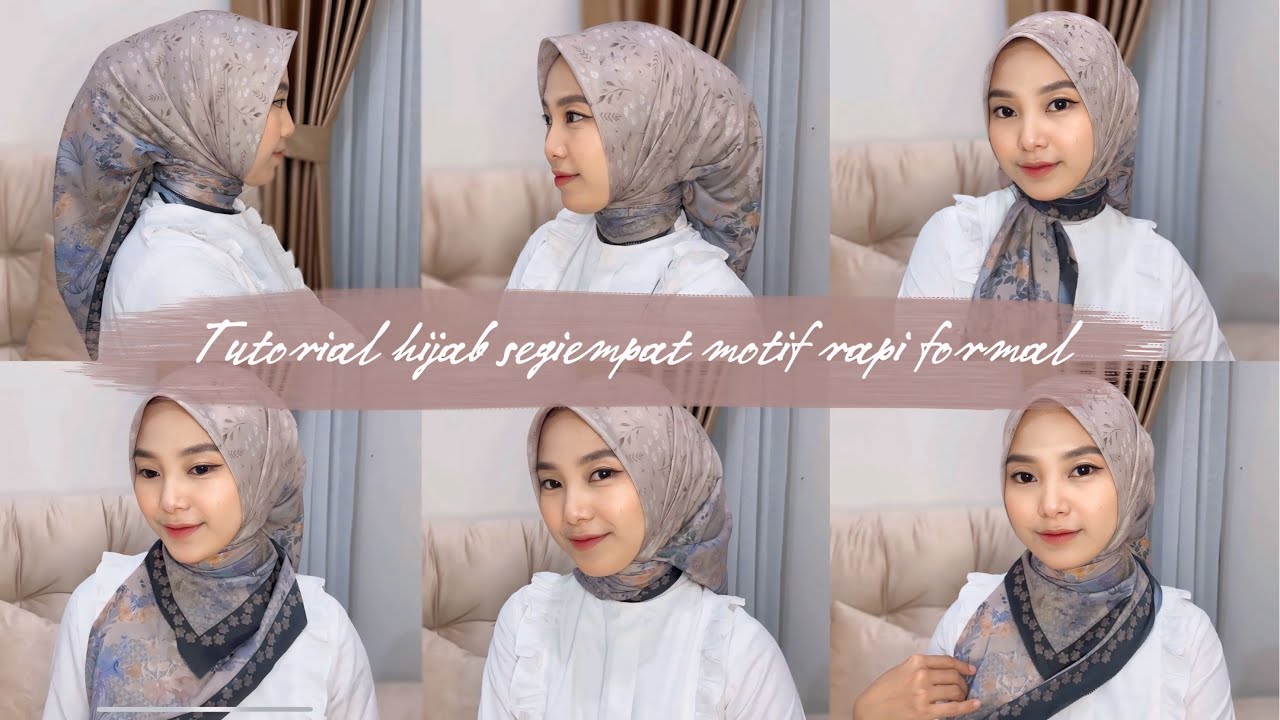 TUTORIAL HIJAB SEGI EMPAT MOTIF RAPI FORMAL COCOK UNTUK KONDANGAN KERJA KULIAH DAN KE KAMPUS