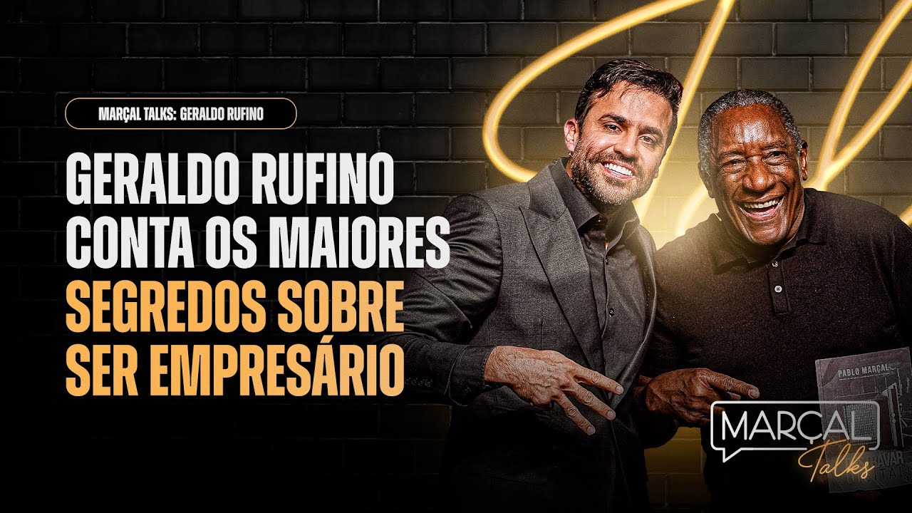 Geraldo Rufino conta os MAIORES SEGREDOS sobre ser empresário no  Marçal Talks com Pablo Marçal