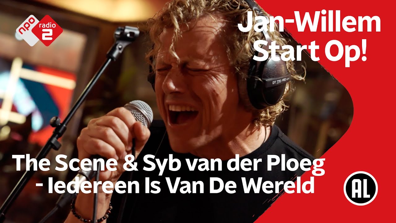 The Scene & Syb van der Ploeg - Iedereen Is Van De Wereld (Thé Lau eerbetoon)| NPO Radio 2