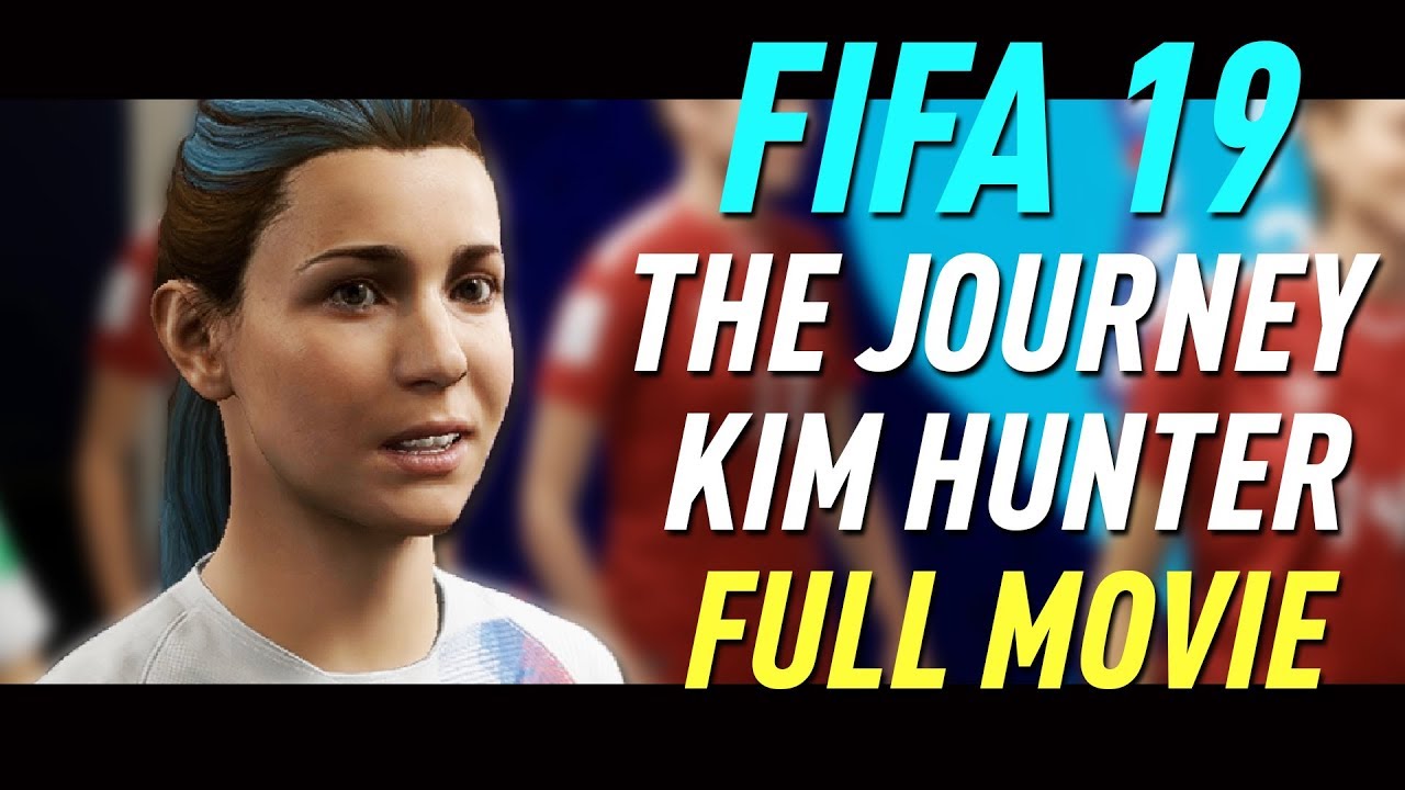 FIFA 19 Kim Hunter THE JOURNEY FULL MOVIE (all cutscenes/cinematics)