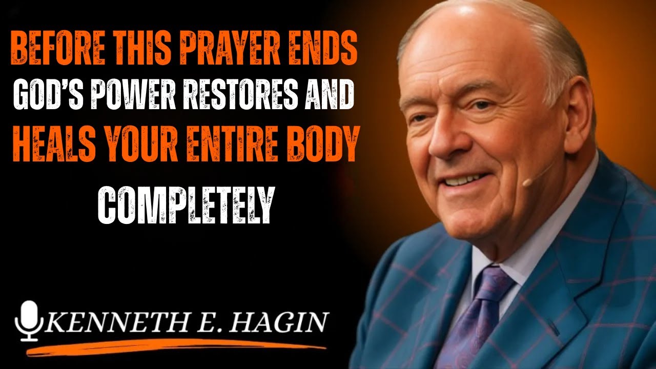 Before This Prayer Ends Gods Power Restores and Heals Entire Body Completely|| kennethehagin speech