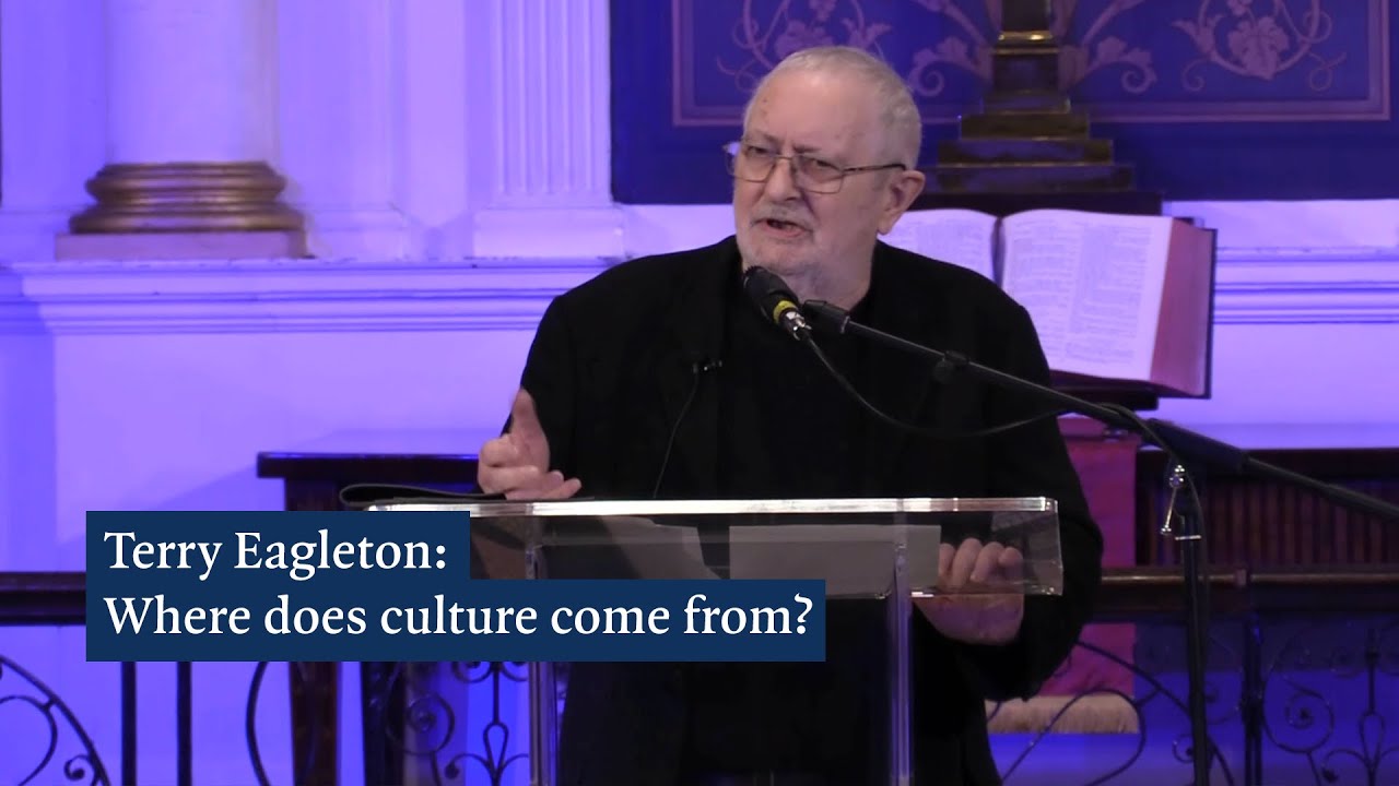 Terry Eagleton: Where does culture come from?