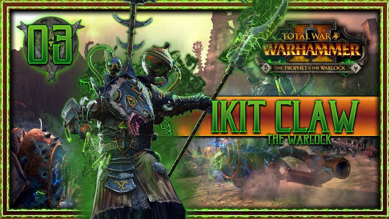 [3] Total War: WARHAMMER II (Ikit Claw - Clan Skryre) - Prophet & the Warlock w/ SurrealBeliefs