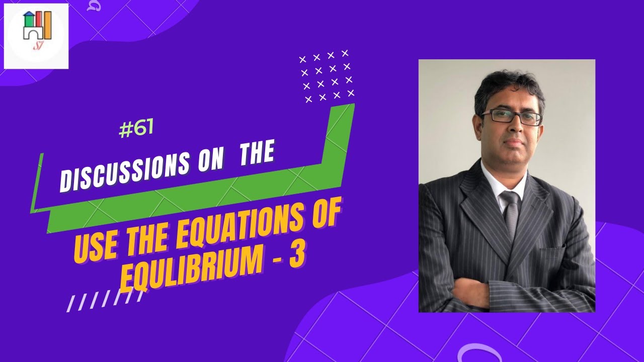 # 61 - Discussion on the Use of Equations of Equilibrium - 3