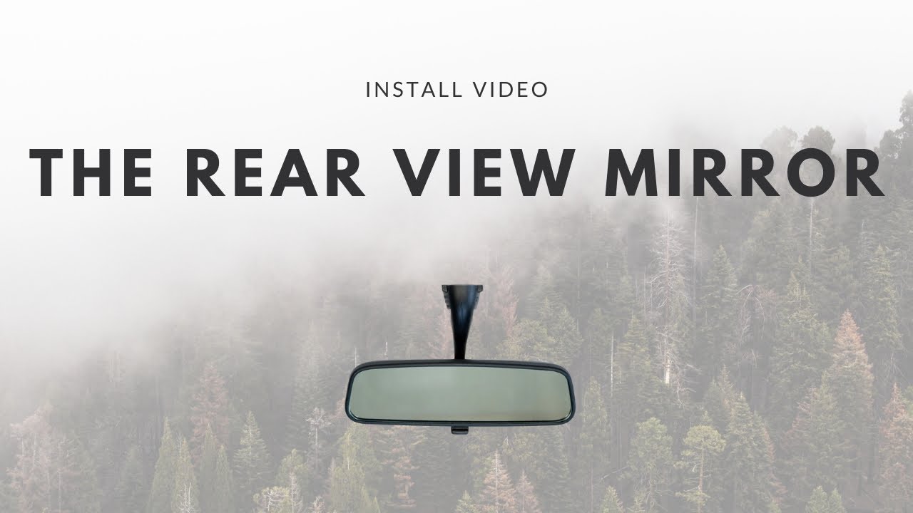 Install Video // The Rear View Mirror