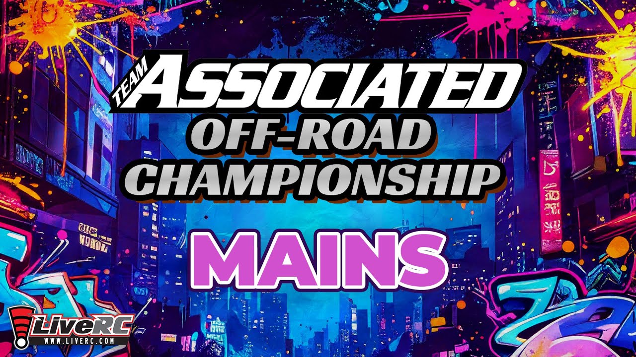 2025 Team Associated Off Road Championship MAINS