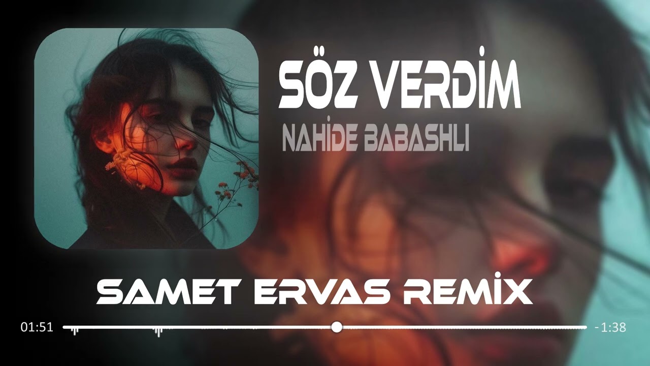 Söz Verdim Gitmiycem Seni Üzmiycem ( Samet Ervas Remix ) Nahide Babashlı - Söz Verdim