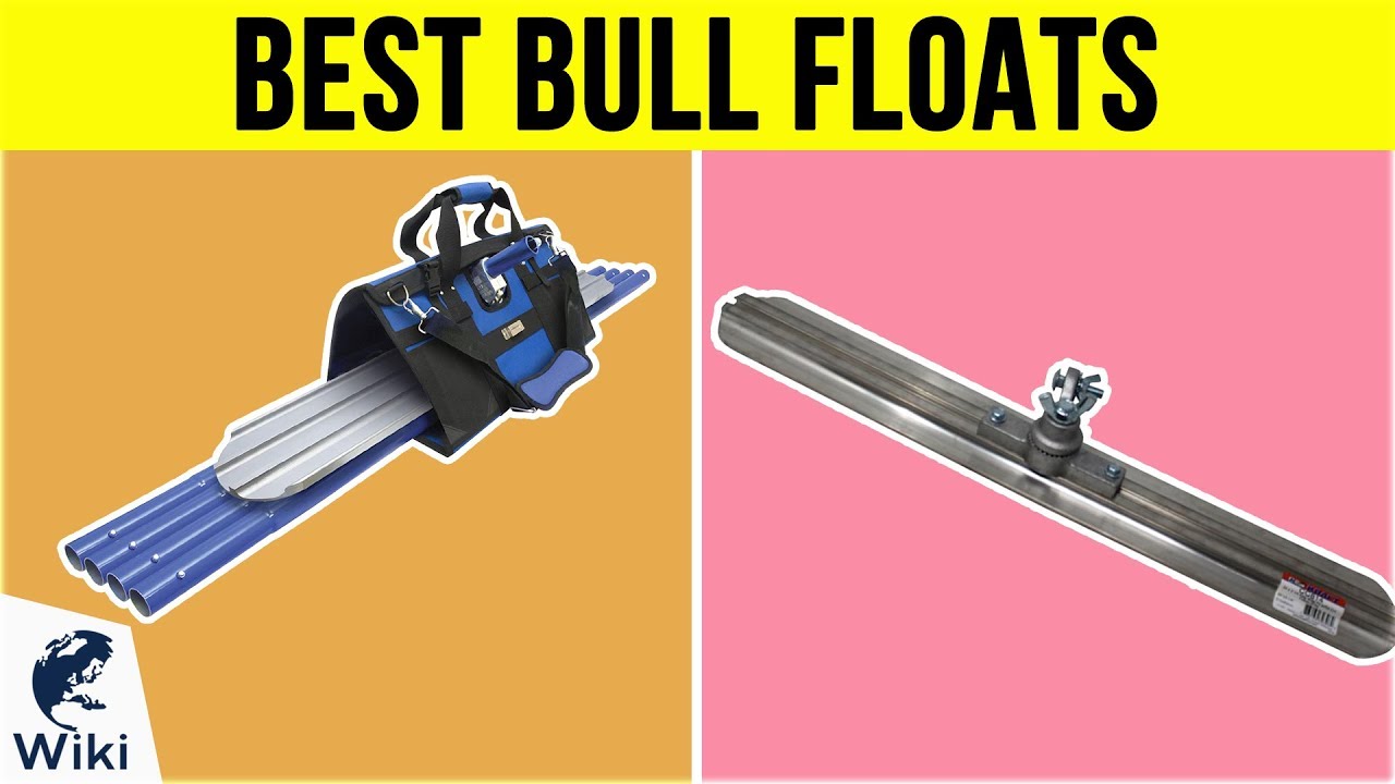 7 Best Bull Floats 2019