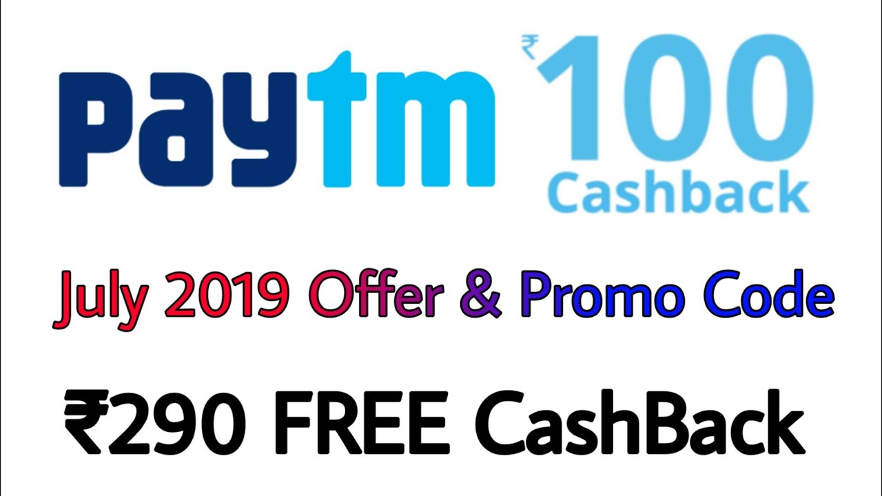 Paytm July 2019 Offer, Paytm ₹100 CashBack ₹290 Free New Promo Code & Offer, Paytm Add Money Offer