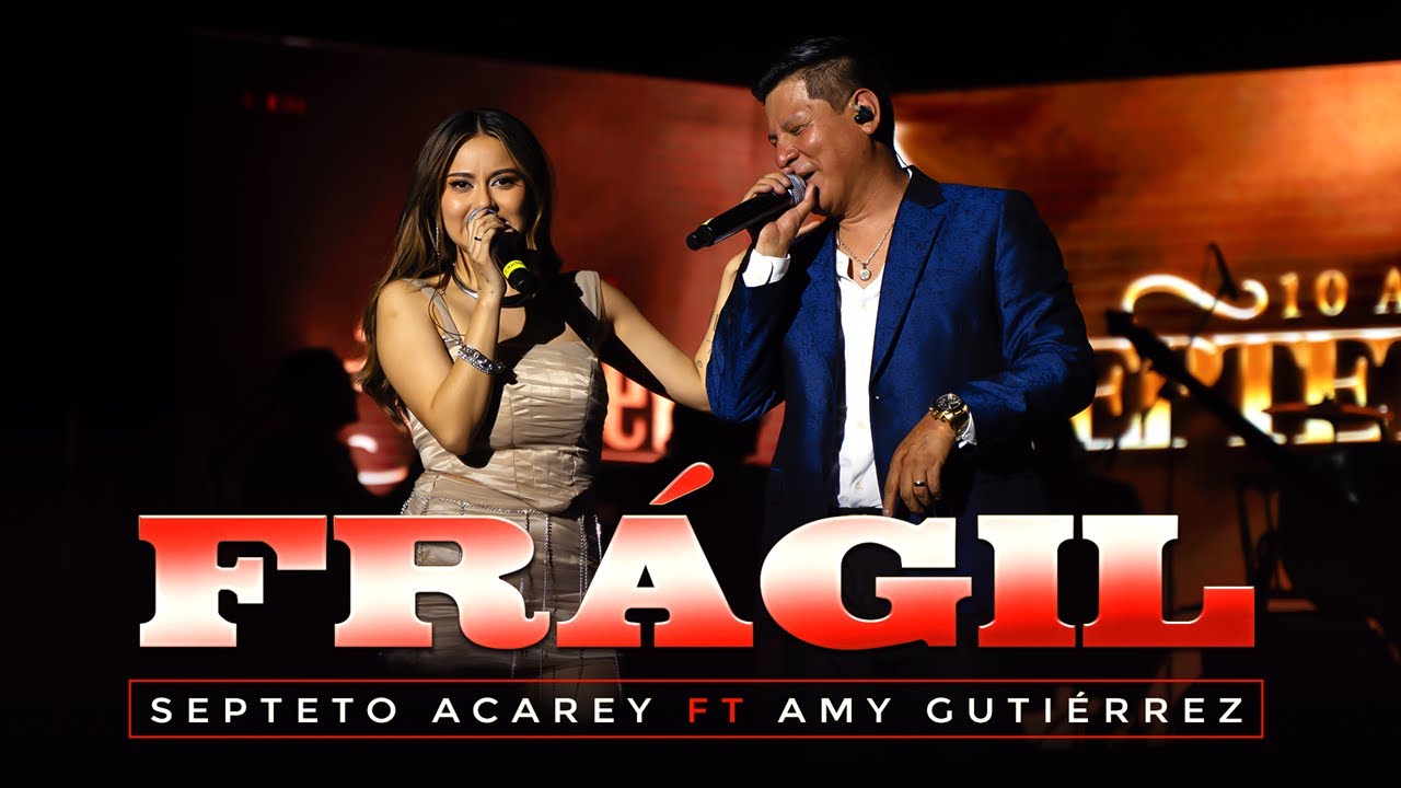 Septeto Acarey, Amy Gutiérrez - Frágil (En Vivo 10 Aniversario)