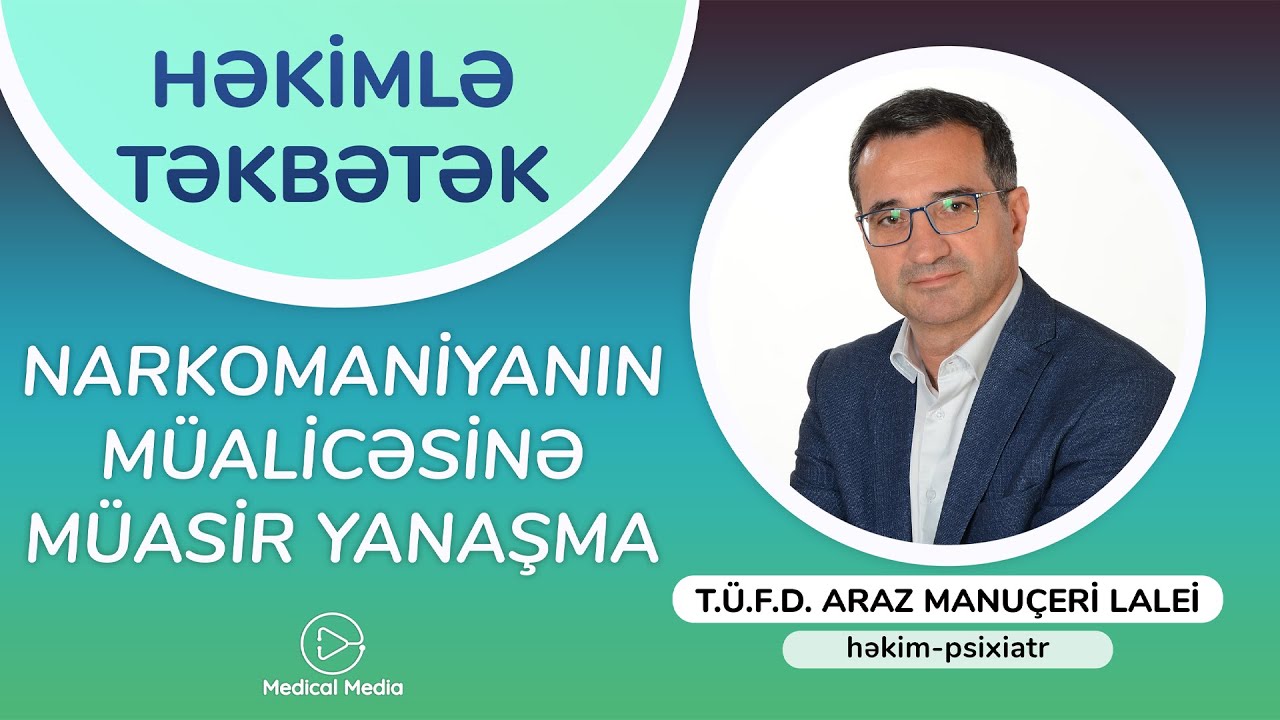 Həkimlə Təkbətək - Narkomaniyanın müalicəsinə müasir yanaşma